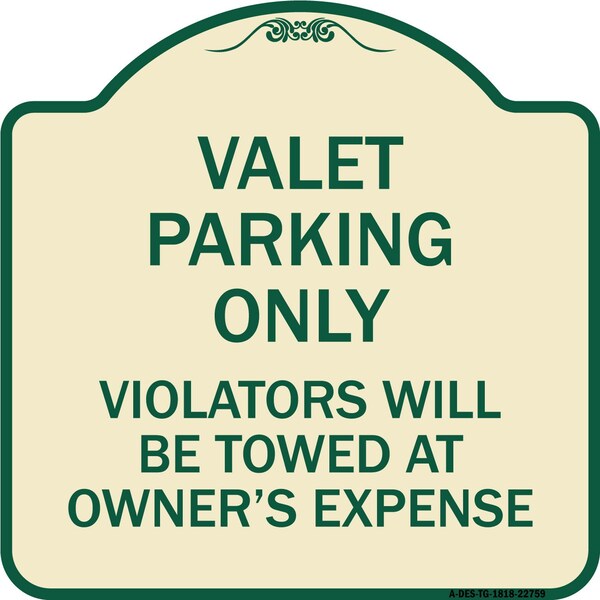 Valet Parking Violators Will Be Towed Owners Expenses Aluminum Sign, 18" L, 18" H, TG-1818-22759